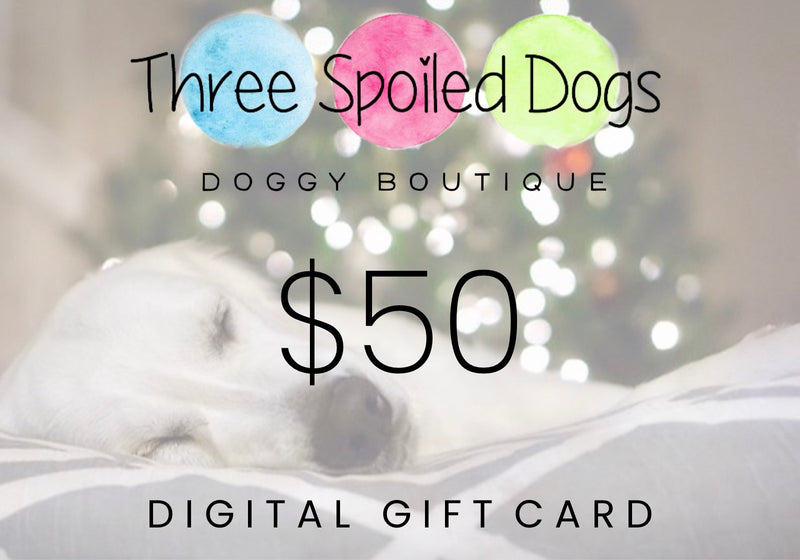 Three Spoiled Dogs (digital gift cards)